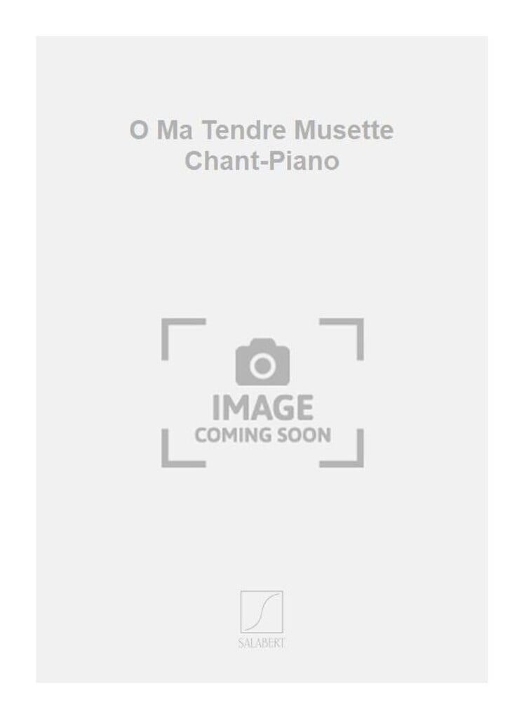 O Ma Tendre Musette Chant-Piano